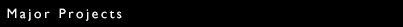 Major Projects